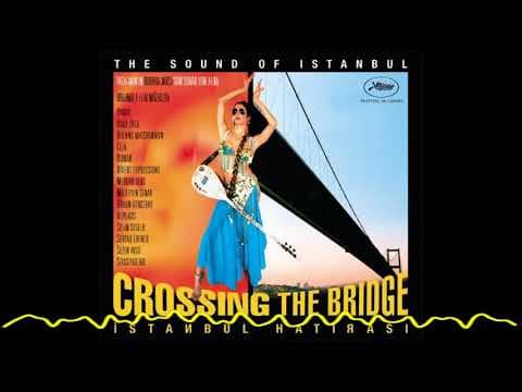 İstanbul Hatırası OST / Crossing The Bridge-The Sound Of İstanbul (2005)