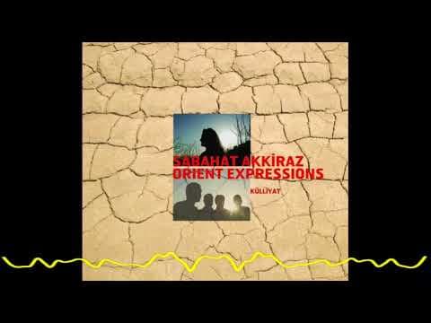 Sabahat Akkiraz & Orient Expressions – Külliyat/After The Fact (2006)