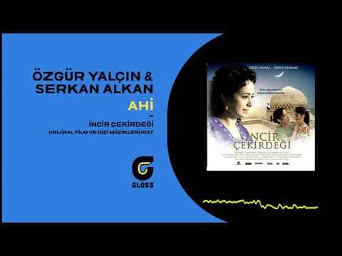 Özgür Yalçın & Serkan Alkan - İncir Çekirdeği Orijinal Film Müzikleri (OST)