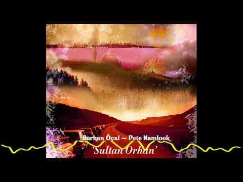 Burhan Öçal & Pete Namlook - Sultan Orhan (2004)