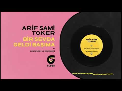 Arif Sami Toker - Besteleri ve Eserleri